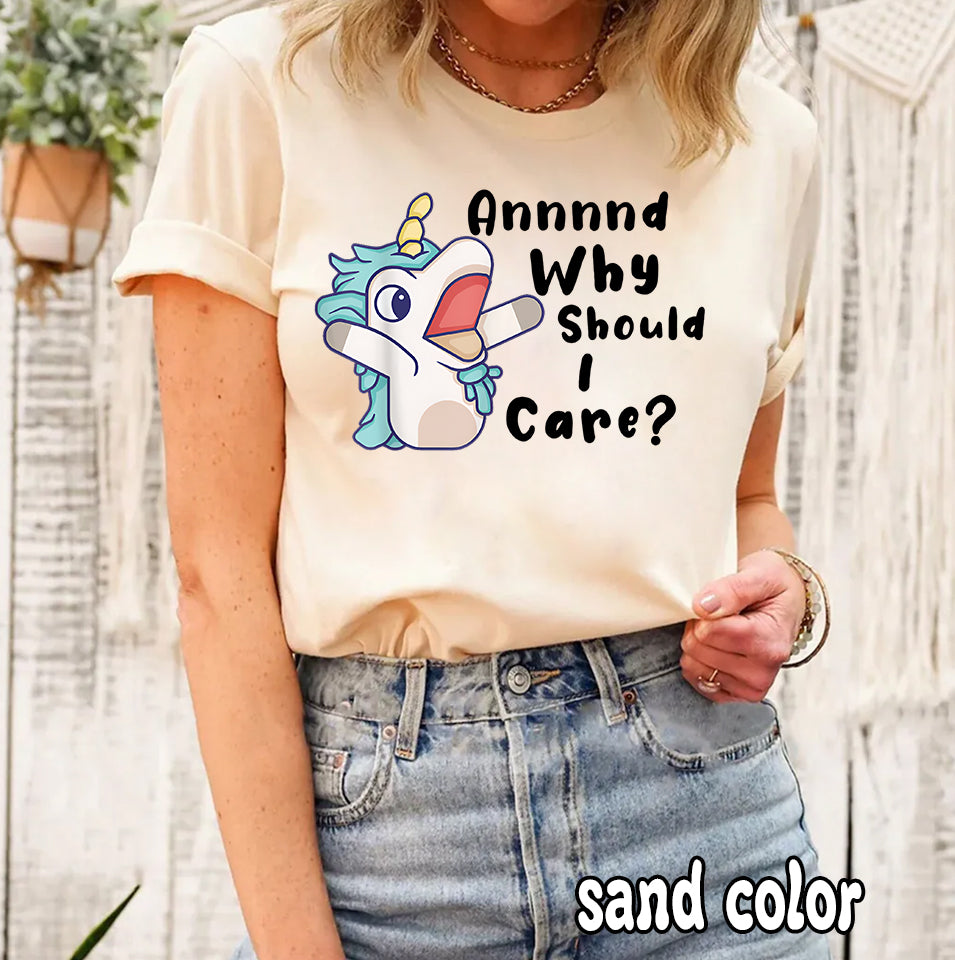 And Why Should I Care? Funny Sarcastic Unicorn T-Shirt