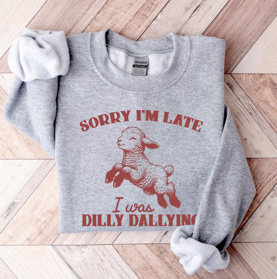 "Sorry I Was Dilly Dallying" Funny Sheep Shirt, Cute and Funny Sheep Shirt