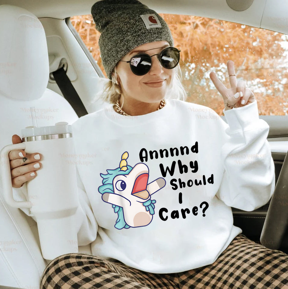 And Why Should I Care? Funny Sarcastic Unicorn T-Shirt