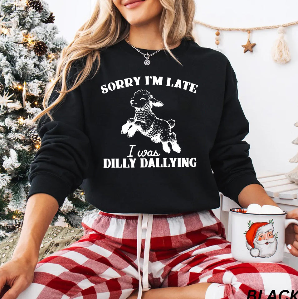 "Sorry I Was Dilly Dallying" Funny Sheep Shirt, Cute and Funny Sheep Shirt